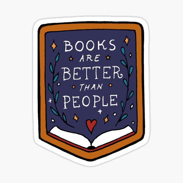 Books are better than people Sticker