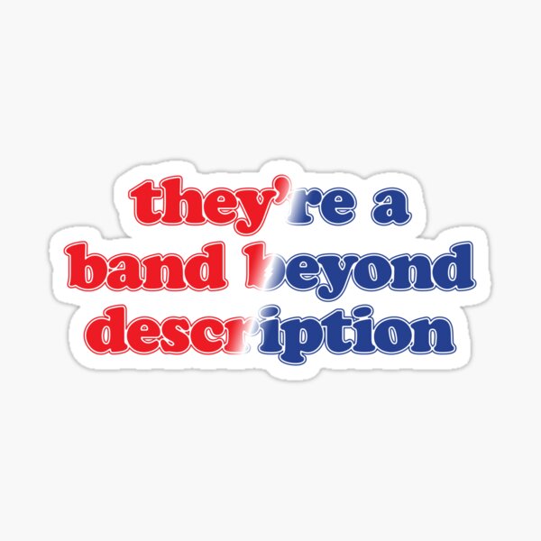 Item preview, A band beyond description! designed and sold by Connectioneer.