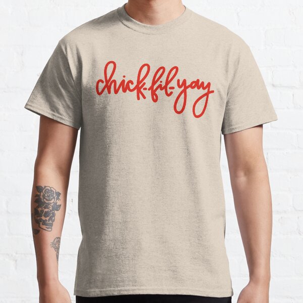 Chick-fil-yay Classic T-Shirt