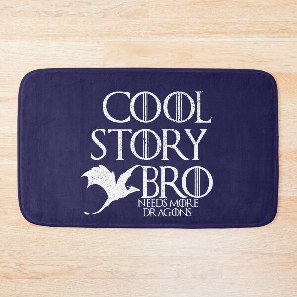 Item preview, Cool Story Bro Needs more dragons designed and sold by HighCiti.
