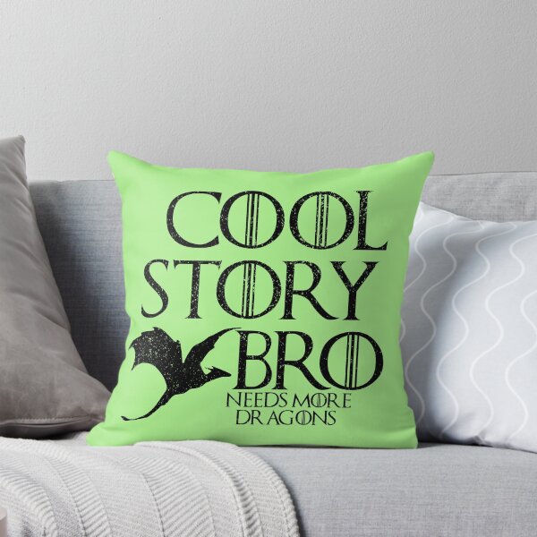 Item preview, Cool Story Bro Needs more dragons designed and sold by HighCiti.
