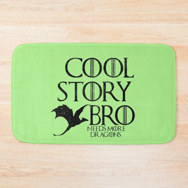 Item preview, Cool Story Bro Needs more dragons designed and sold by HighCiti.