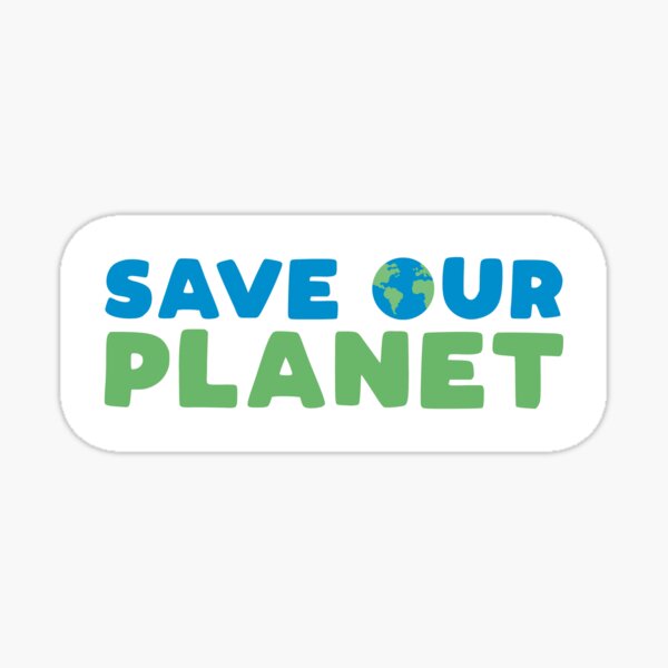 Save The Planet Stickers | Redbubble