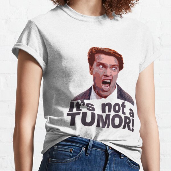 It's Not a Tumor! - Kindergarten Cop -  Arnold Schwarzenegger Classic T-Shirt