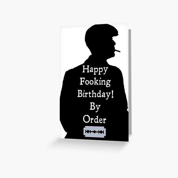 Peaky Fooking Birthday With Blade Greeting Card