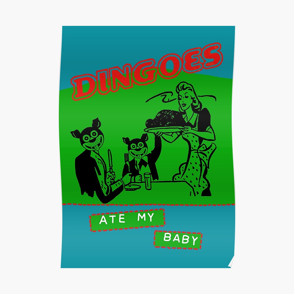 "Dingoes Ate My Baby" Poster by DarthWillow Redbubble