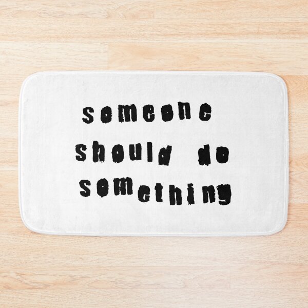 Item preview, Someone Should do Something designed and sold by Louie Warner.