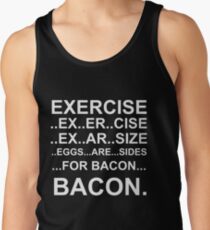 Exercise... bacon. Tank Top