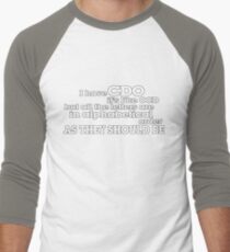 I have CDO It’s like OCD but all the letters are in alphabetical order AS THEY SHOULD BE Men's Baseball ¾ T-Shirt