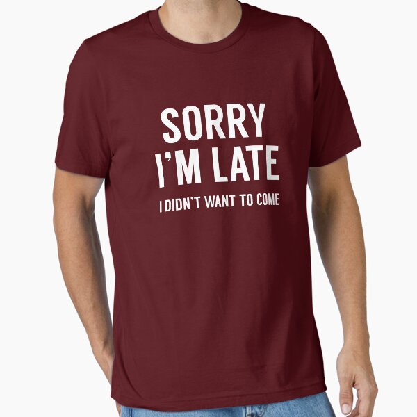Item preview, Sorry I'm Late designed and sold by AmazingVision.