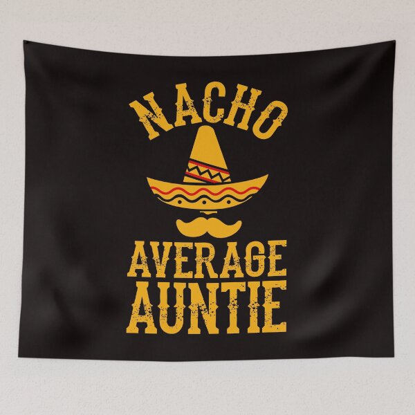Item preview, Nacho Average Auntie - Christmas Gift For Aunt Or Auntie designed and sold by PremiumTShirts.