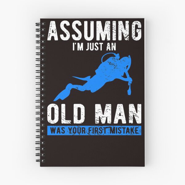 Item preview, Diving Assuming I'm Just An Old Man Was Your First Mistake designed and sold by Dan66.