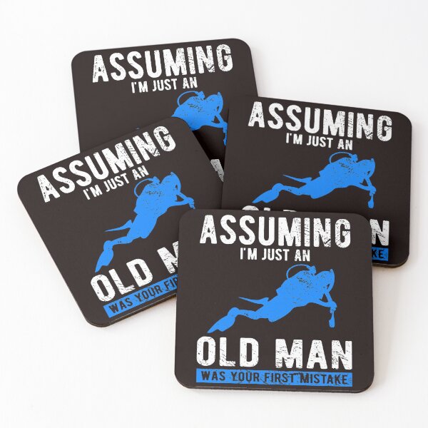 Item preview, Diving Assuming I'm Just An Old Man Was Your First Mistake designed and sold by Dan66.
