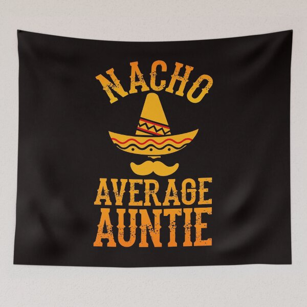 Item preview, Nacho Average Auntie - Christmas Gift For Aunt Or Auntie designed and sold by PremiumTShirts.