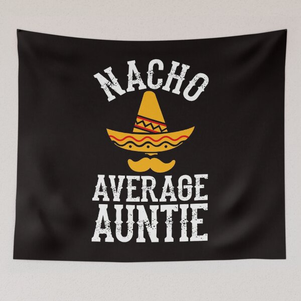 Item preview, Nacho Average Auntie - Christmas Gift For Aunt Or Auntie designed and sold by PremiumTShirts.