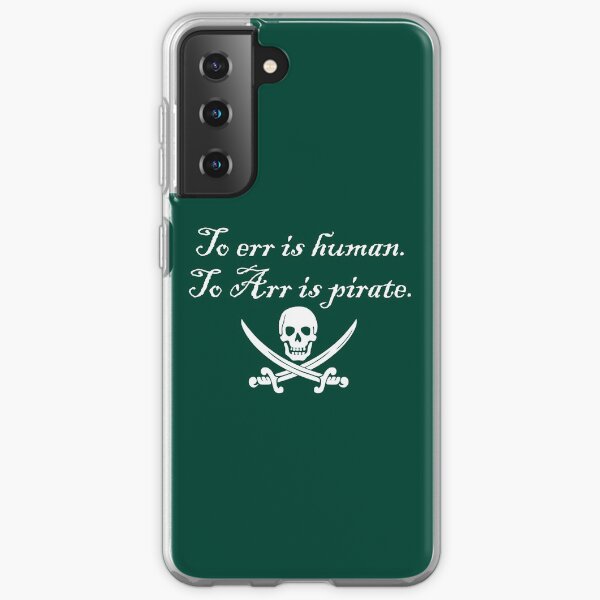To err is human. To Arr is pirate. Samsung Galaxy Soft Case