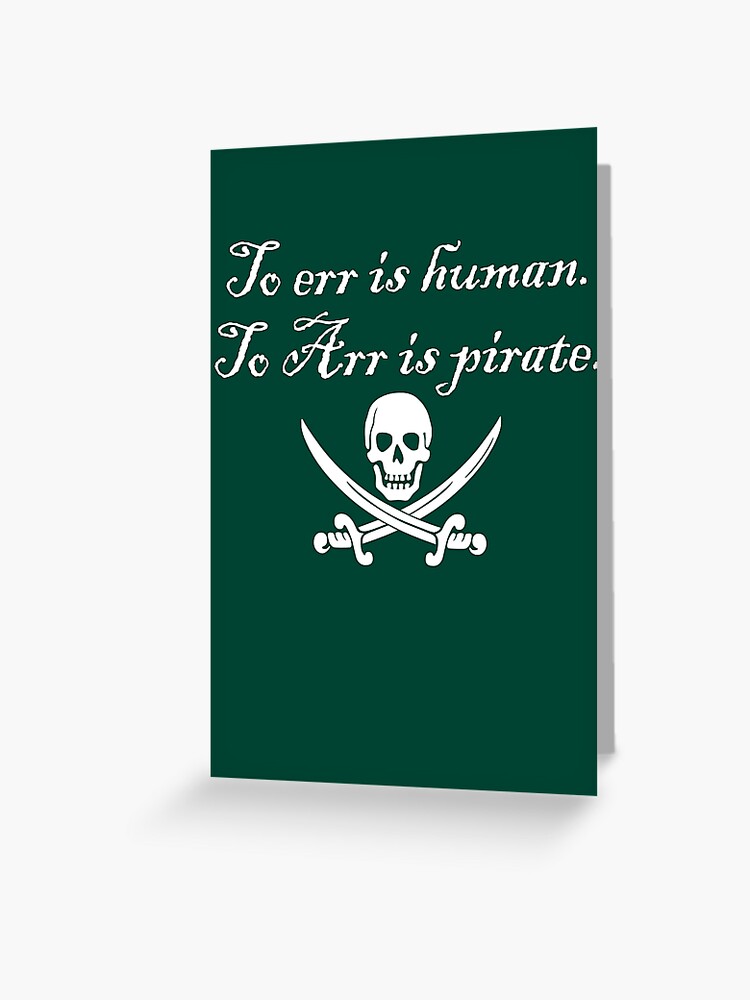 To err is human. To Arr is pirate. Essential T-Shirt for Sale by digerati