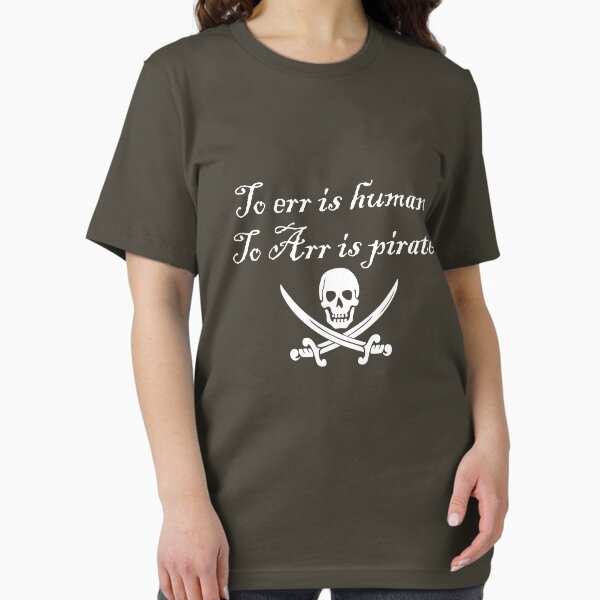 Item preview, To err is human. To Arr is pirate. designed and sold by digerati.