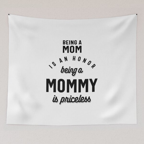 Item preview, Being a Mom is an Honor Being a Mommy is Priceless designed and sold by cidolopez.