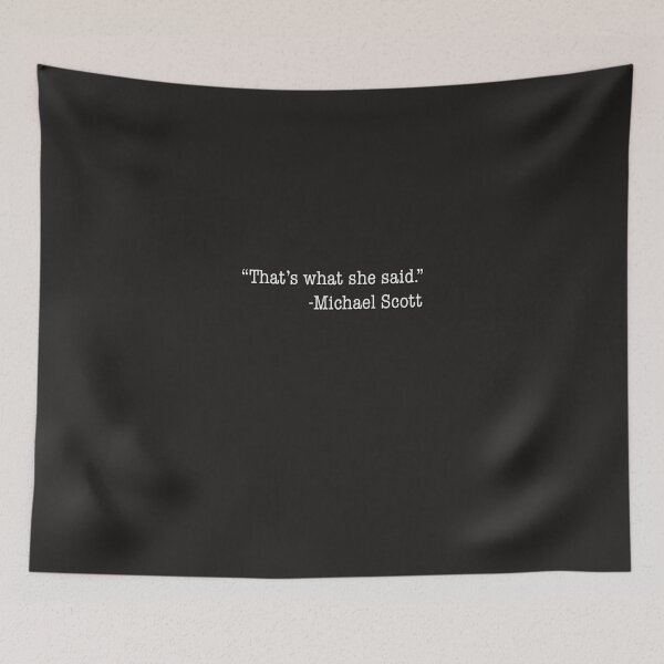 Item preview, "That's what she said." -Michael Scott designed and sold by ForceInept's Shop.
