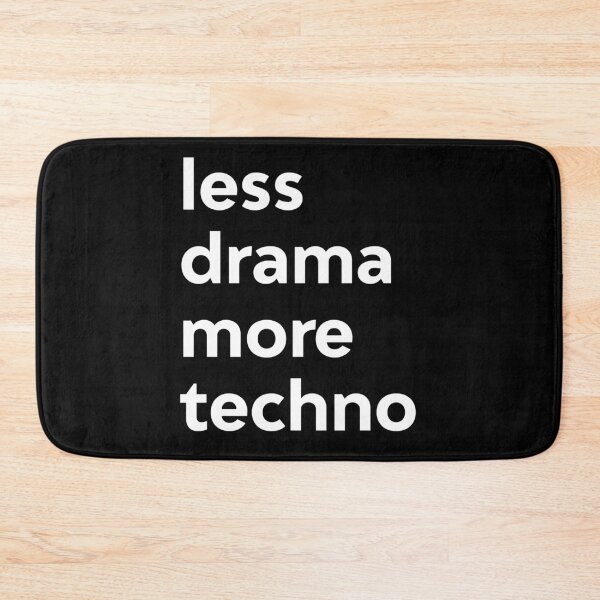 Item preview, Less Drama More Techno designed and sold by samer11.
