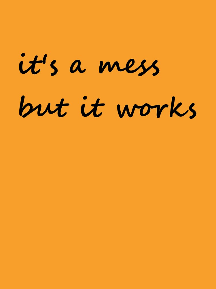 it's a mess but it works - Clothing by embourne