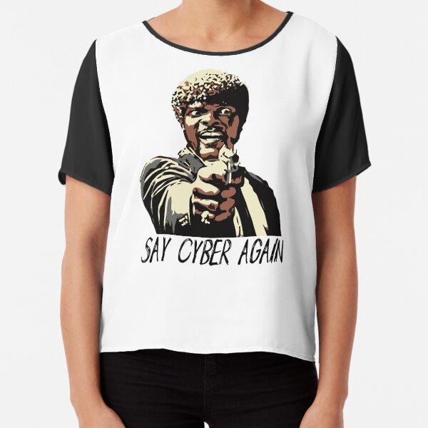 SAY CYBER AGAIN Chiffon Top