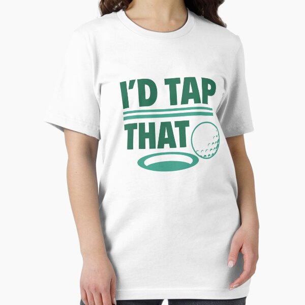 I'd Tap That Essential T-Shirt