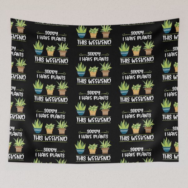 Item preview, Sorry I Have Plants This Weekend Gardening Lovers designed and sold by Pubi.
