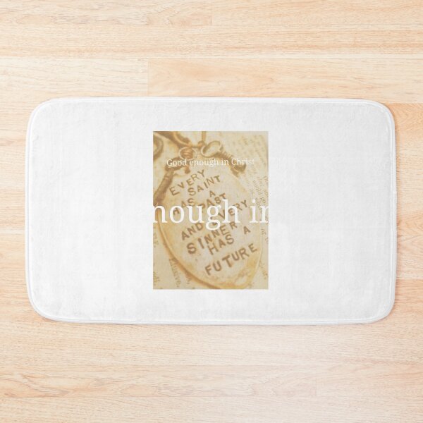 Item preview, I am good enough in Christ! designed and sold by JulieMoss.