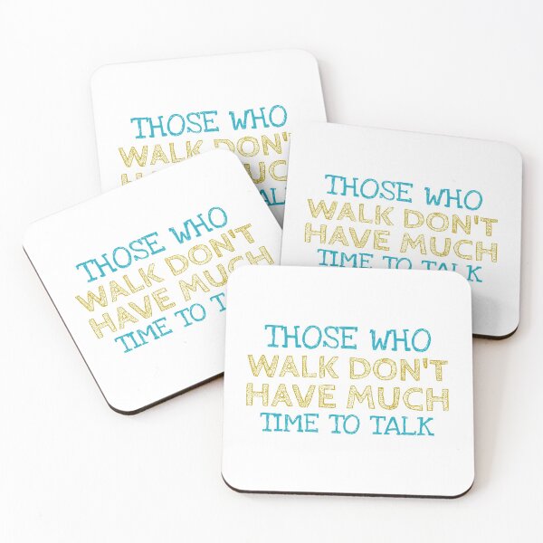 Item preview, Those Who Walk Don't Have Much Time To Talk designed and sold by greenchimp.
