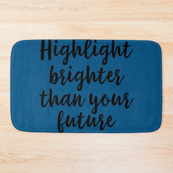 Item preview, Highlight brighter than your future designed and sold by untagged-shop.