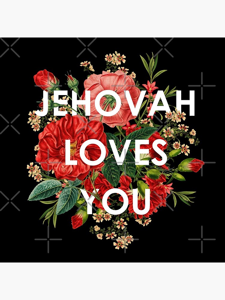 JEHOVAH LOVES YOU by JenielsonDesign
