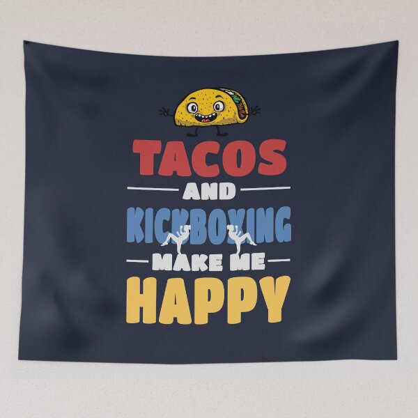 Item preview, Tacos And Kickboxing Make me Happy - Kickboxing Lovers designed and sold by trendo.