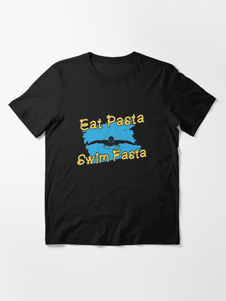 Alternate view of Eat Pasta Swim Fasta - I Love Italian Pasta Essential T-Shirt
