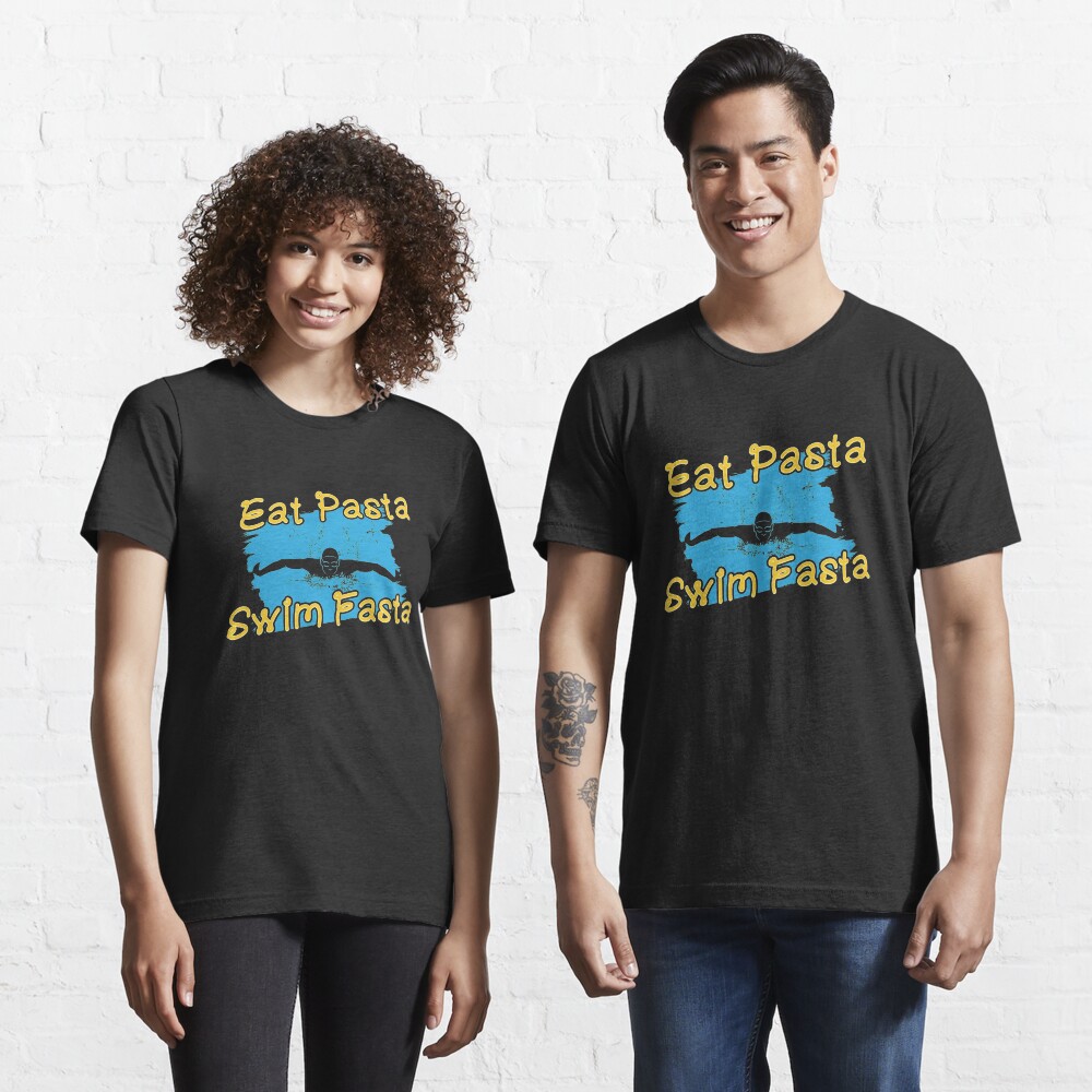 Eat Pasta Swim Fasta - I Love Italian Pasta Essential T-Shirt