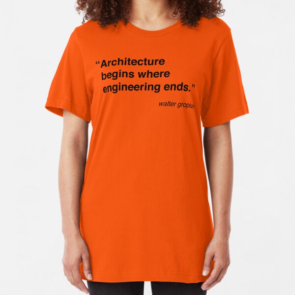 Architecture Quote - Walter Gropius Slim Fit T-Shirt