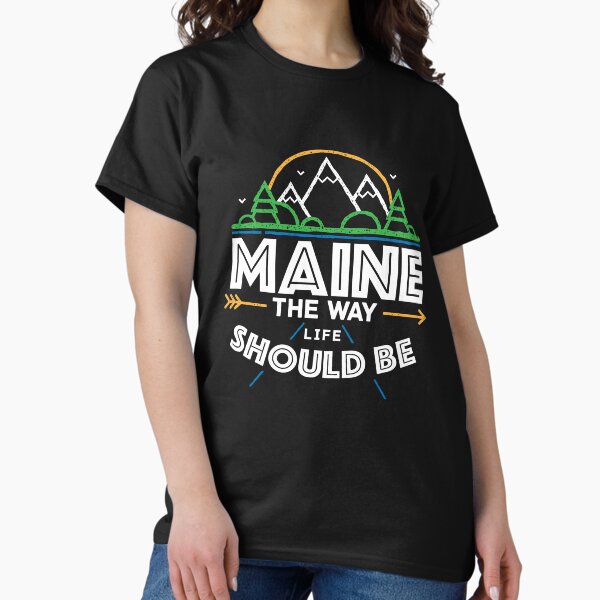 Item preview, Maine The Way Life Should Be designed and sold by inkedtee.