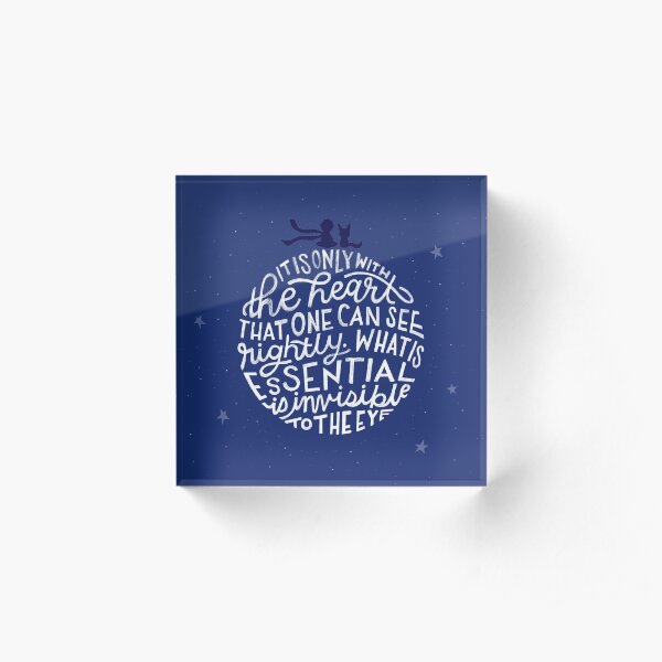 It Is Only With The Heart That One Can See Rightly Acrylic Block