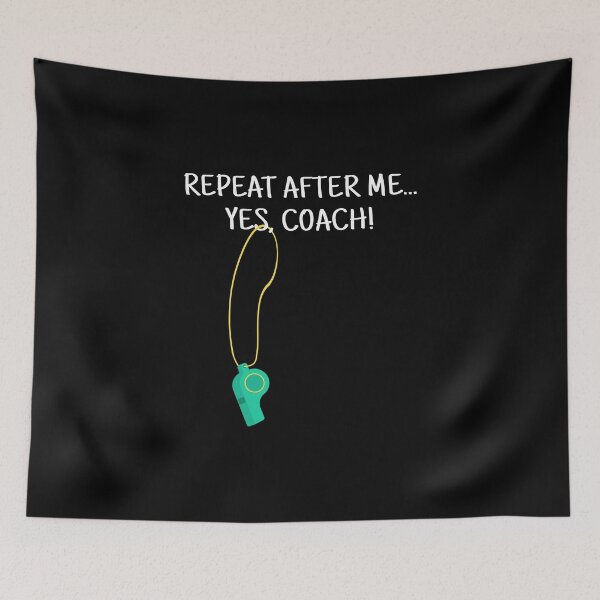 Item preview, Repeat After Me Yes Coach Whistle designed and sold by KoolMoDee.