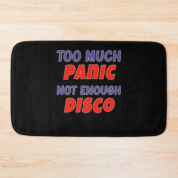 Item preview, Too much PANIC not enough DISCO designed and sold by SuperUberLame.