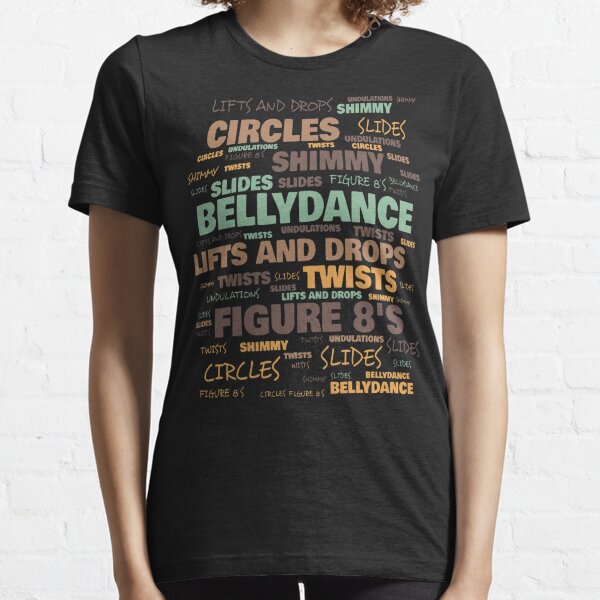 Belly Dance Terminology - Commonly Used Terms Amongst Dancers Essential T-Shirt