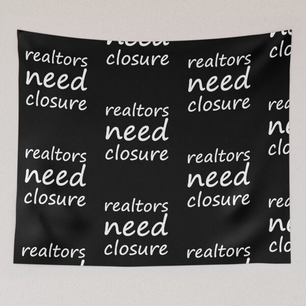 Item preview, Realtors Need Closure designed and sold by amilli.