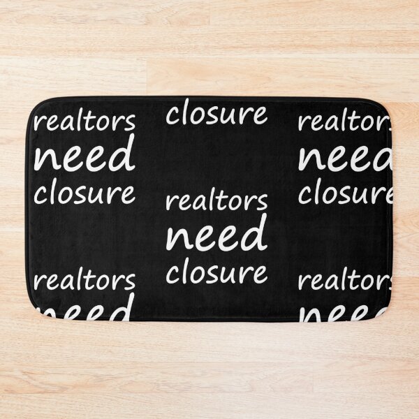 Item preview, Realtors Need Closure designed and sold by amilli.