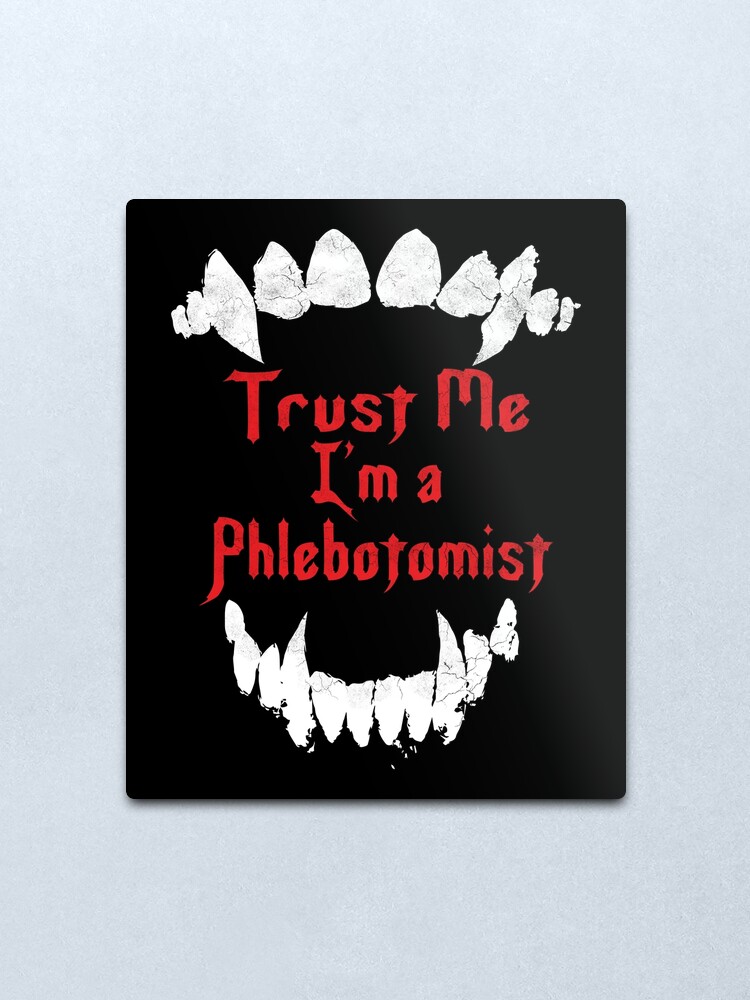 Phlebotomist T Stuck Lustiger Phlebotomy Vampir Zeichnen Blut Geschenk Vampirs Zahne Metallbild Von Funnyg480 Redbubble