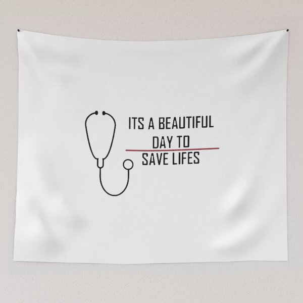 Item preview, It's A Beautiful Day To Save Lives designed and sold by beckyhdesigns.