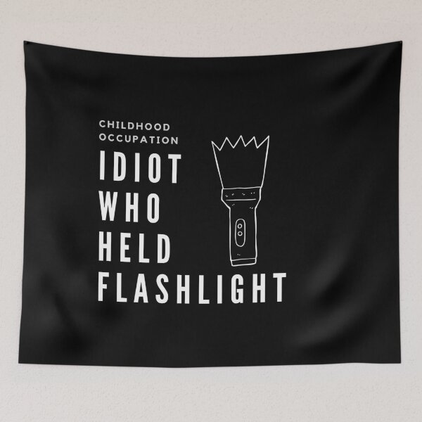 Item preview, Childhood Occupaion: Idiot Who Held The Flashlight designed and sold by CreateWhite.