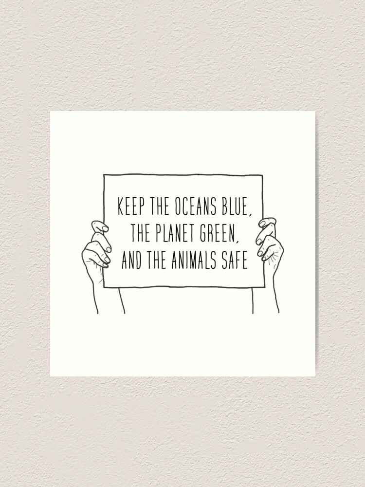 Save The Planet Quotes Save The Planet Quote " Art Print By Pgracew | Redbubble