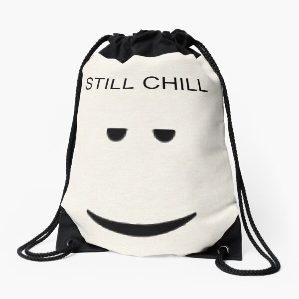 STILL CHILL Drawstring Bag