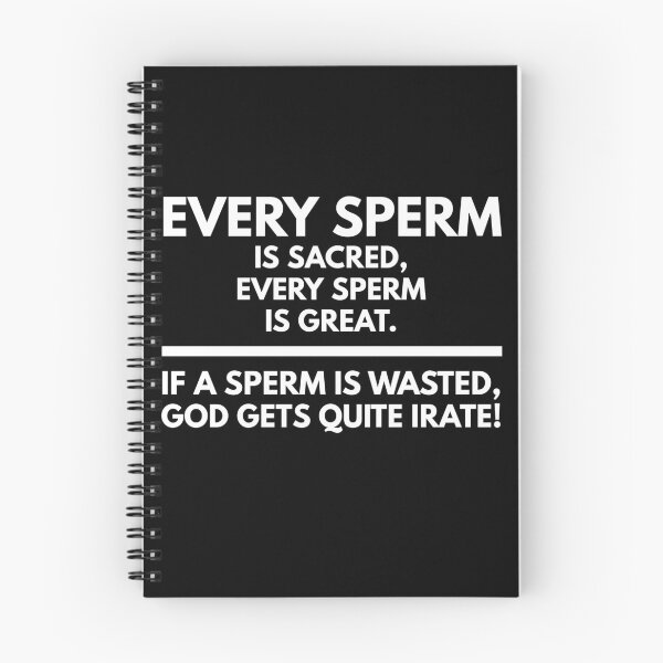 Item preview, Every sperm is sacred, every sperm is great. If a sperm is wasted, god gets irate. designed and sold by PODLizardWizard.